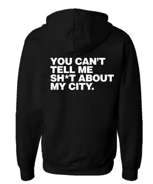 You Can Tell Me Sh*t About My City - Detroit Hoodie